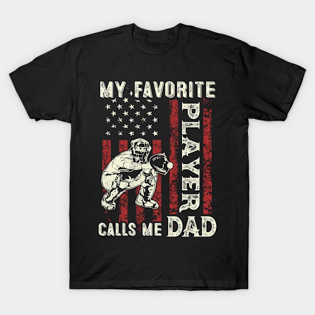 My Favorite Player Calls Me Dad US Flag Baseball Dad Gifts Fathers Day T-Shirt by Kens Shop